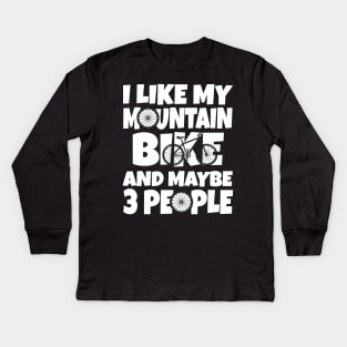 I like my mountain bike and maybe 3 people Kids Long Sleeve T-Shirt